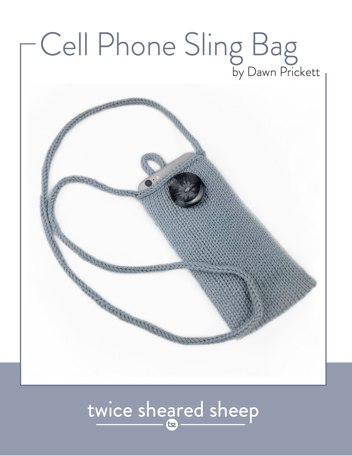 FREE Cellphone Sling Bag Pattern - Twice Sheared Sheep