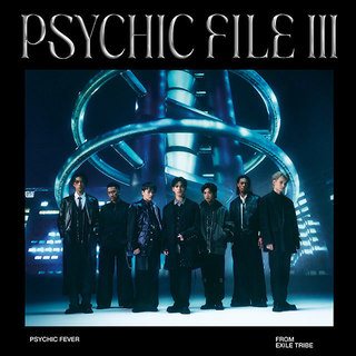 PSYCHIC FEVER from EXILE TRIBE「PSYCHIC FILE III＜初回生産限定盤A