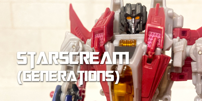 野心は募るよどこまでも『スタースクリーム（ジェネレーションズ