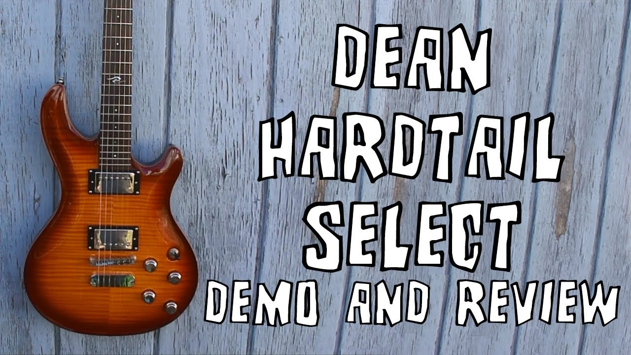 Dean Hardtail Select Guitar Demo & Review - YouTube