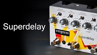 EMPRESS Super Delay - 8種類のディレイ + 3サブモード + 13秒の
