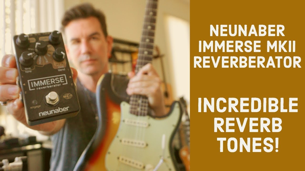 NEUNABER IMMERSE MK II - INCREDIBLE reverb tones! - YouTube