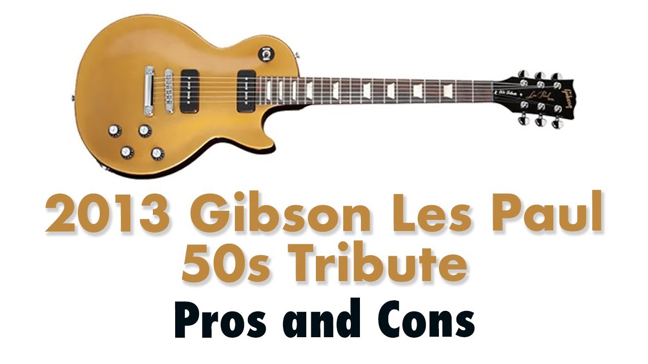 2013 Gibson Les Paul 50s Tribute - Pros and Cons - YouTube