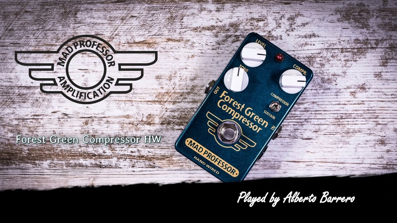 Mad Professor FOREST GREEN COMPRESSOR HW - Demo by Alberto Barrero