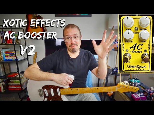 Xotic Effects AC Booster V2 - YouTube