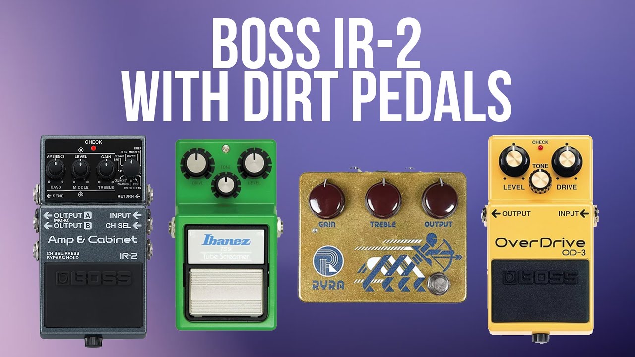 BOSS IR-2 Amp & Cabinet with dirt pedals! - YouTube