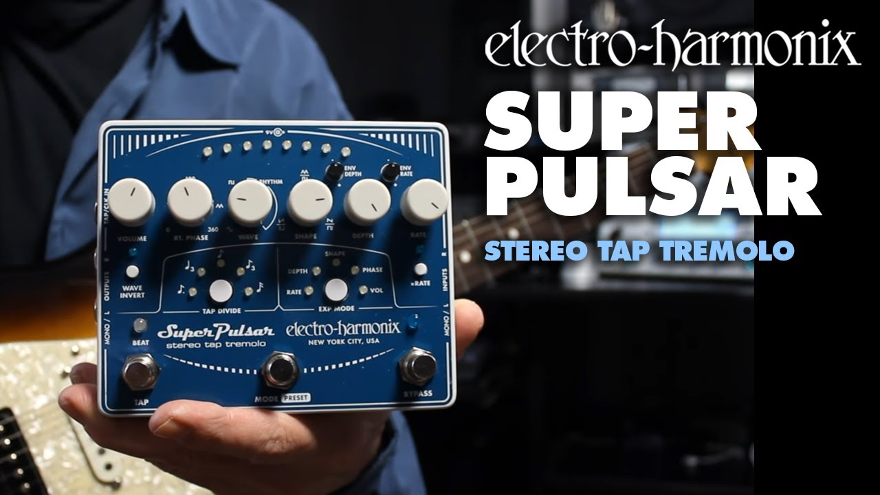 Super Pulsar | Stereo Tap Tremolo - Electro-Harmonix