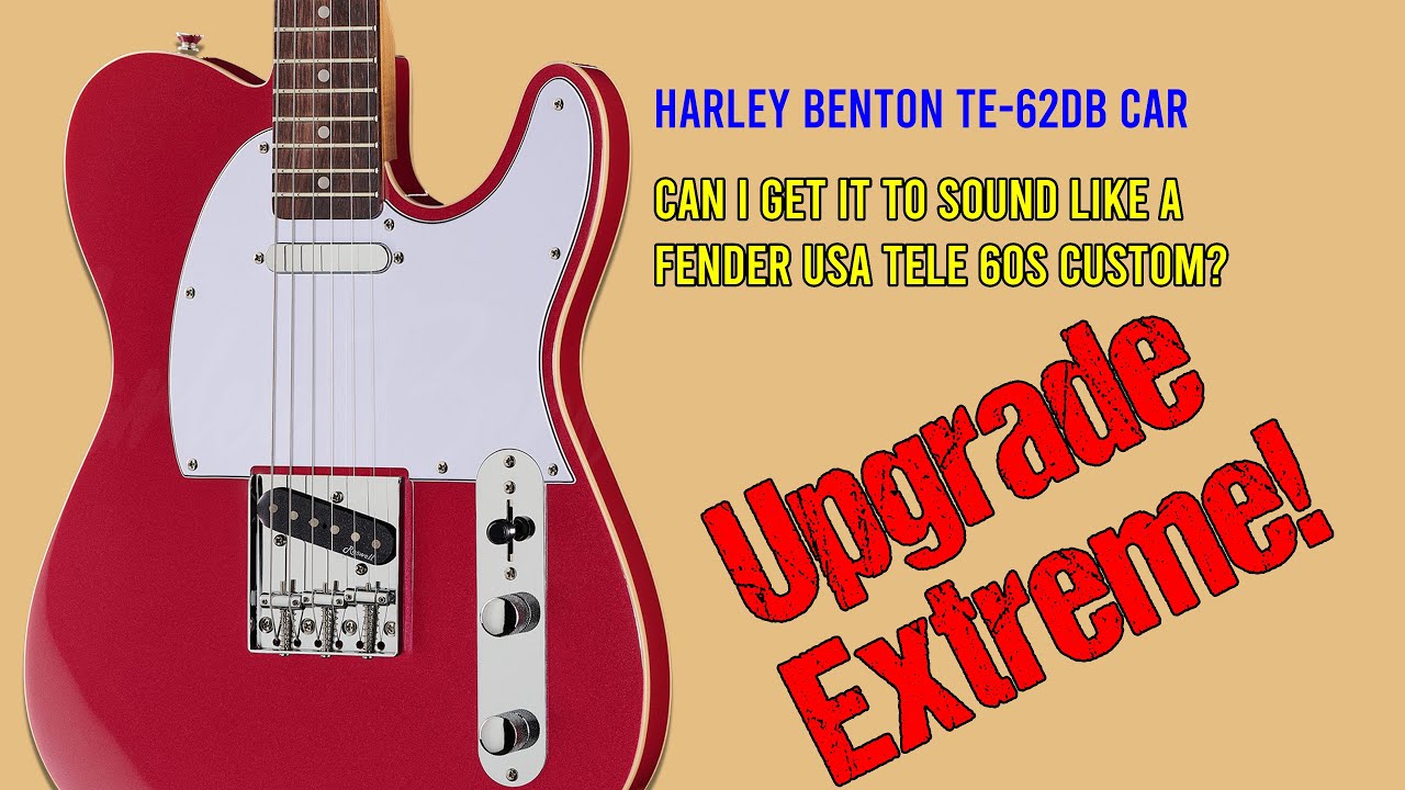 HARLEY BENTON TE-62DB CAR – Extreme Upgrades #guitar #guitarist