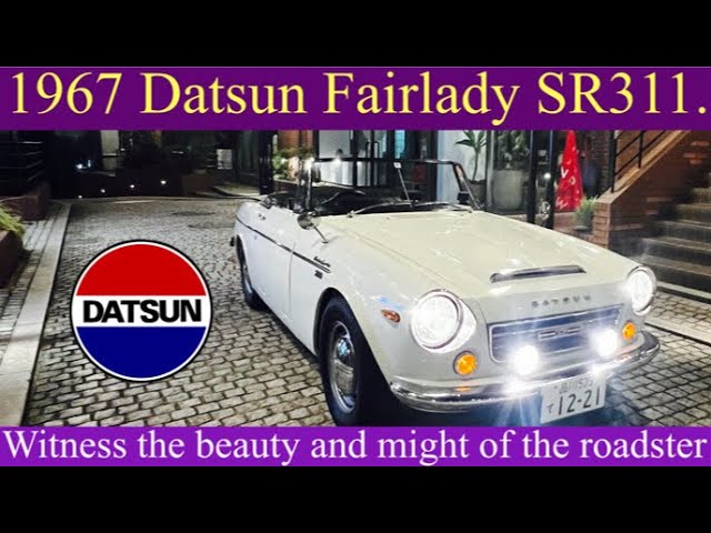 1967 Datsun Fairlady SR311!! Witness the beauty and might of the