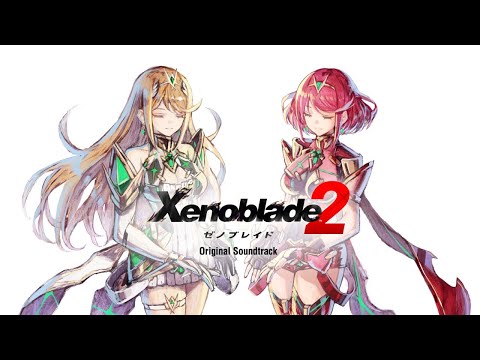 Xenoblade Chronicles 2 Original Soundtrack / Crossfade Video - YouTube