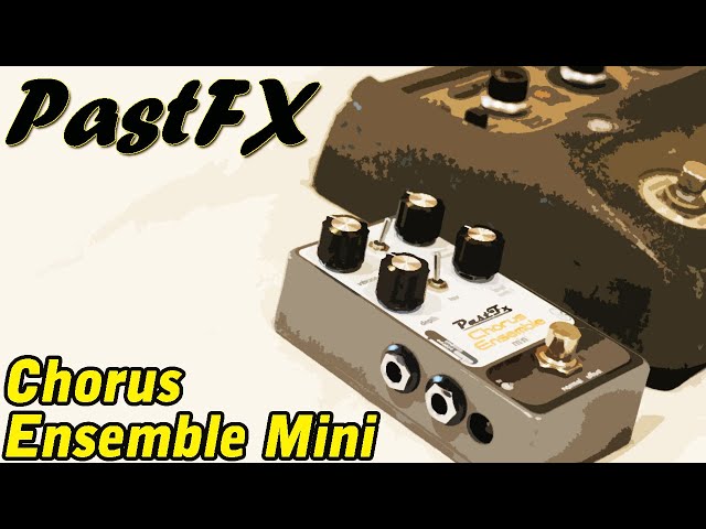 PastFX Chorus Ensemble Mini (+ 1982 Boss CE-1) - YouTube
