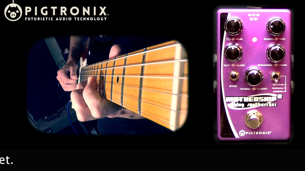 Pigtronix Mothership 2 - YouTube