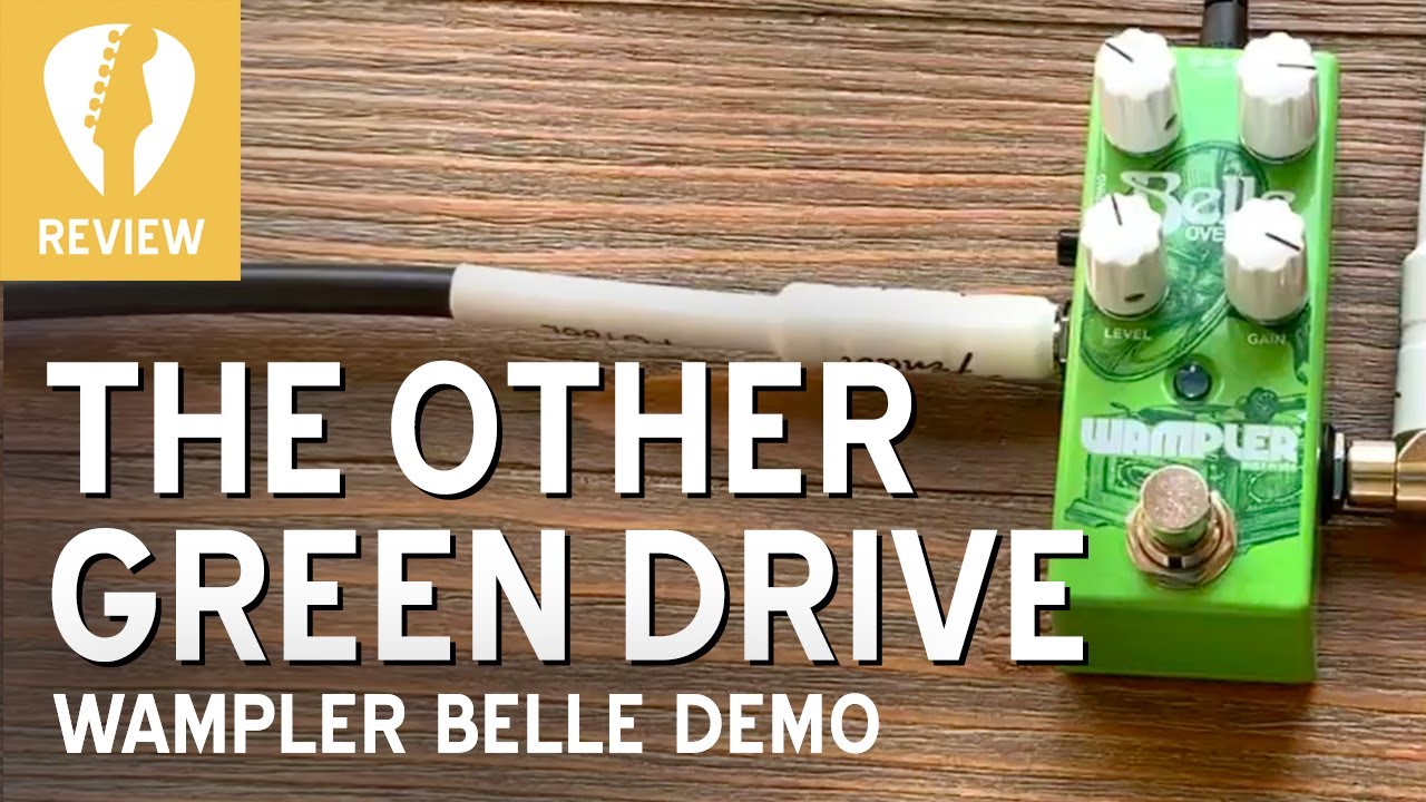 Wampler Belle: The Other Green Overdrive Guitar Pedal - YouTube