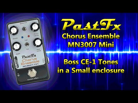 PastFx Chorus Ensemble MN3007 Mini (Boss CE-1 Style Chorus) - YouTube