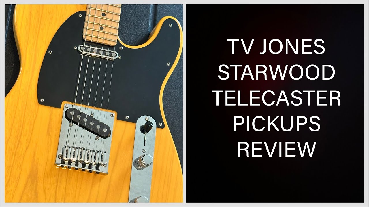 TV Jones Starwood Telecaster Pickups- Review, Demo, and Comparison