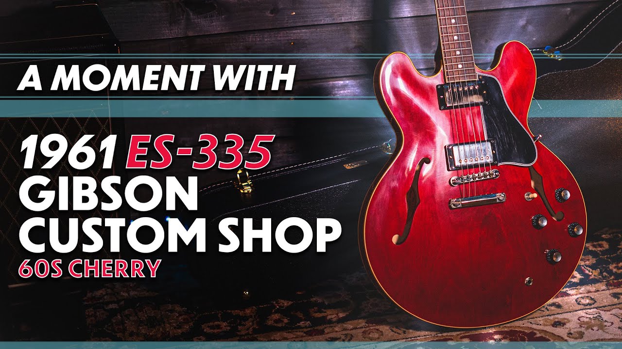 Gibson Custom Shop 1961 ES-335 Reissue VOS 60s Cherry | A Moment