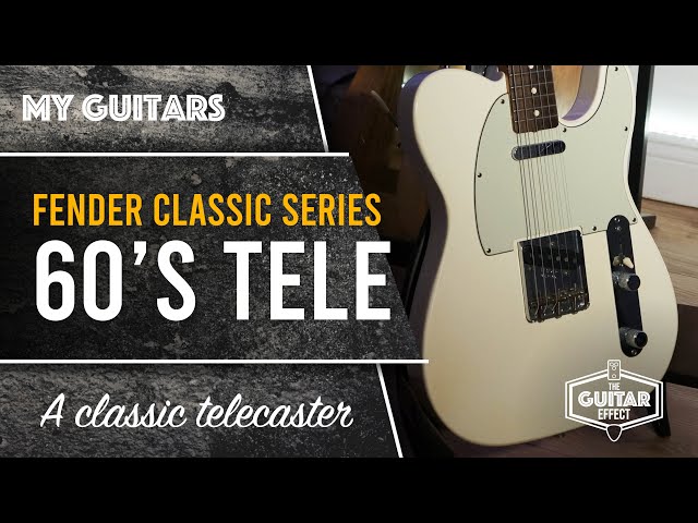 Fender Classic Series 60s Telecaster. A really great all round
