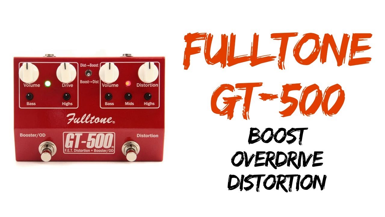 Fulltone GT-500 Review | Anatomy of Tone - YouTube