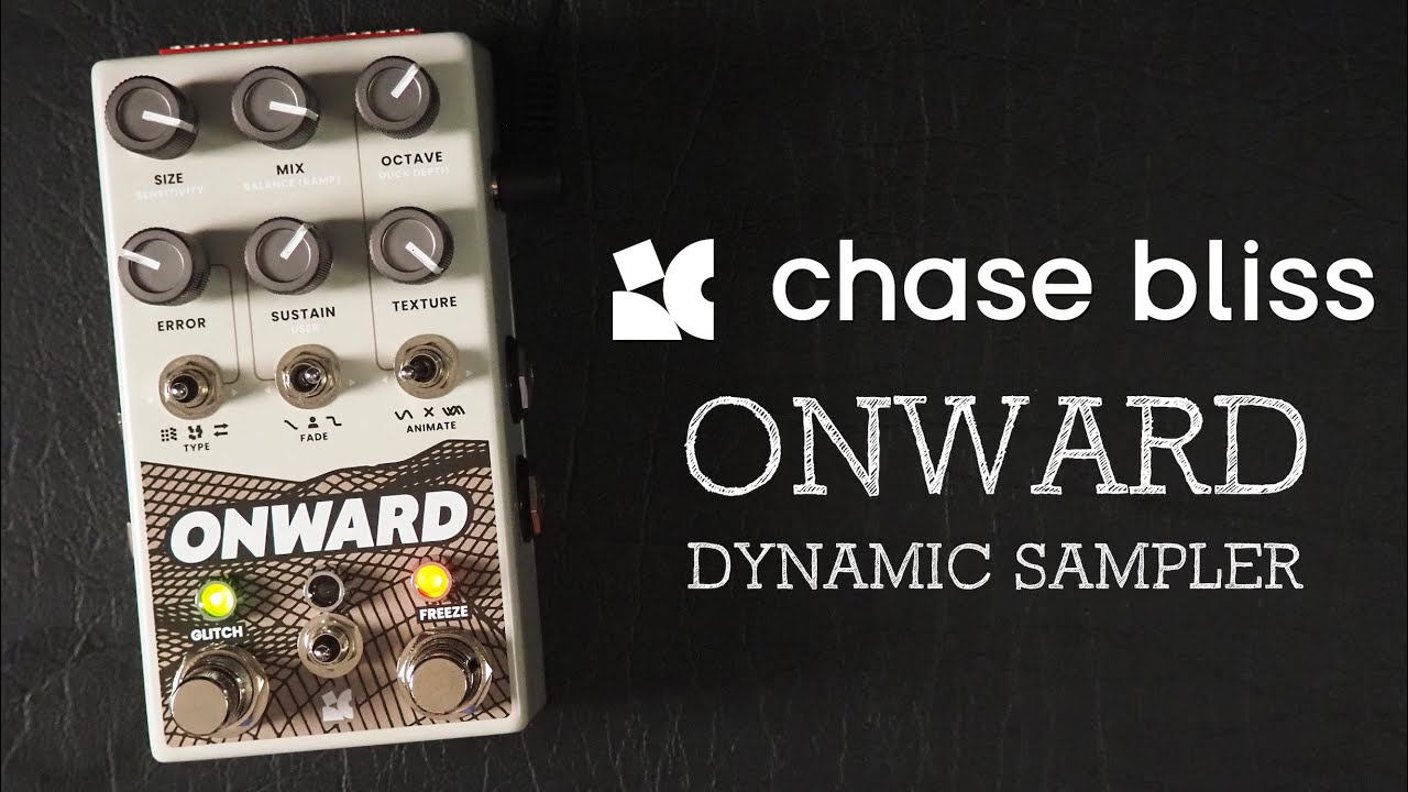 Chase Bliss // Onward Dynamic Sampler (Demo) - YouTube