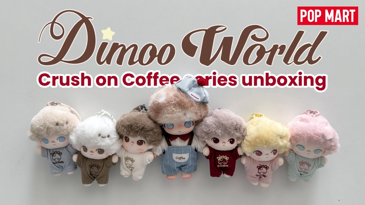 Unboxing DIMOO Crush on Coffee Plushies | POP MART - YouTube