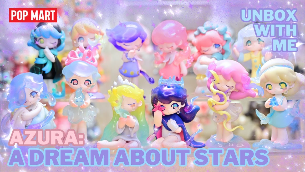 POP MART】AZURA: A DREAM ABOUT STARS | FULL SET UNBOXING (4K