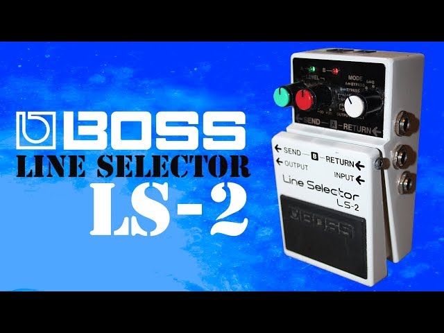 Boss LS-2 Lineselector Pedal Demo - YouTube