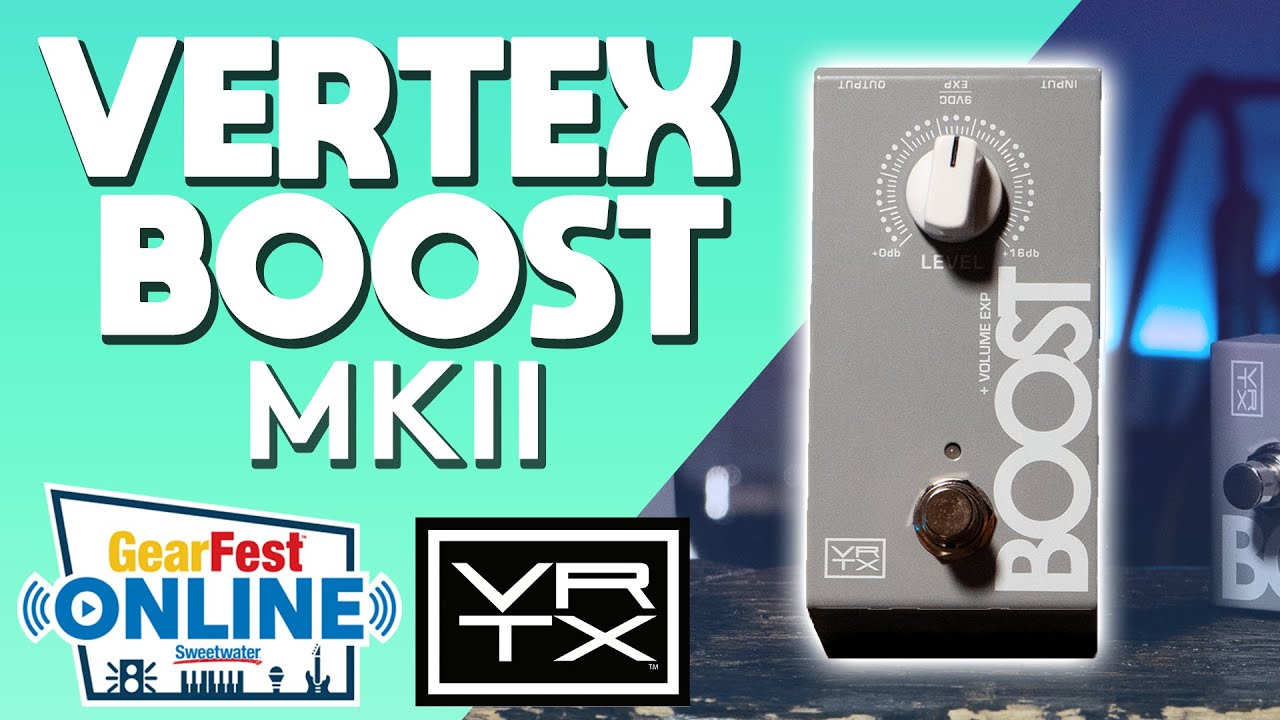 Vertex Boost MKII | Gear Fest Online - YouTube