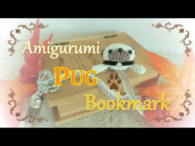 crochet】 読書のお供に☆パグの編みぐるみブックマーク（前編） ~How
