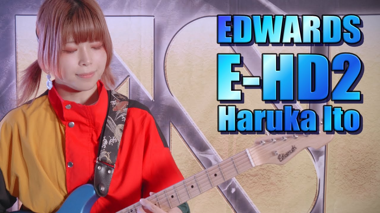 ESP Guitars: EDWARDS E-HD2 Demonstration feat. Haruka Ito(伊藤晴香