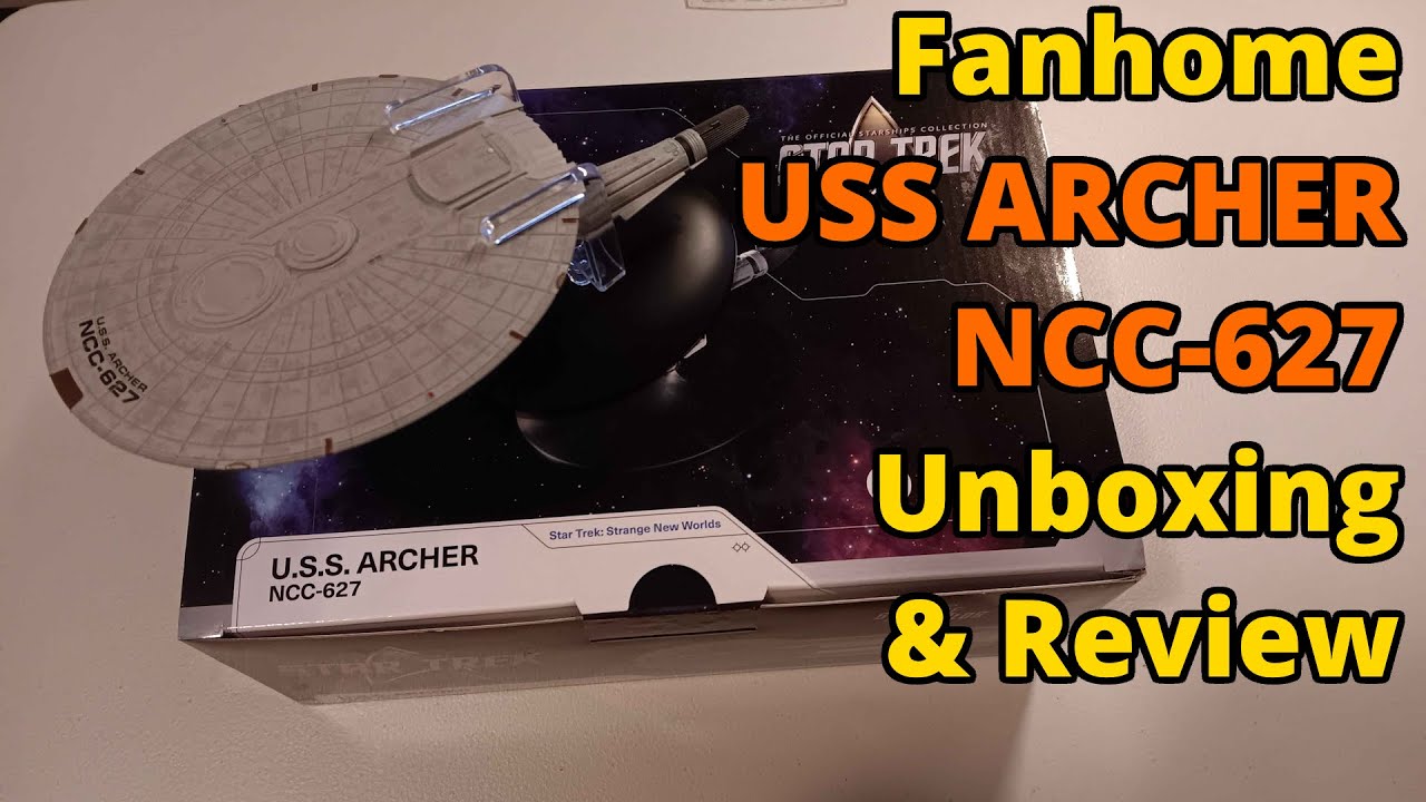USS Archer (Strange New Worlds) Model Unboxing and Review