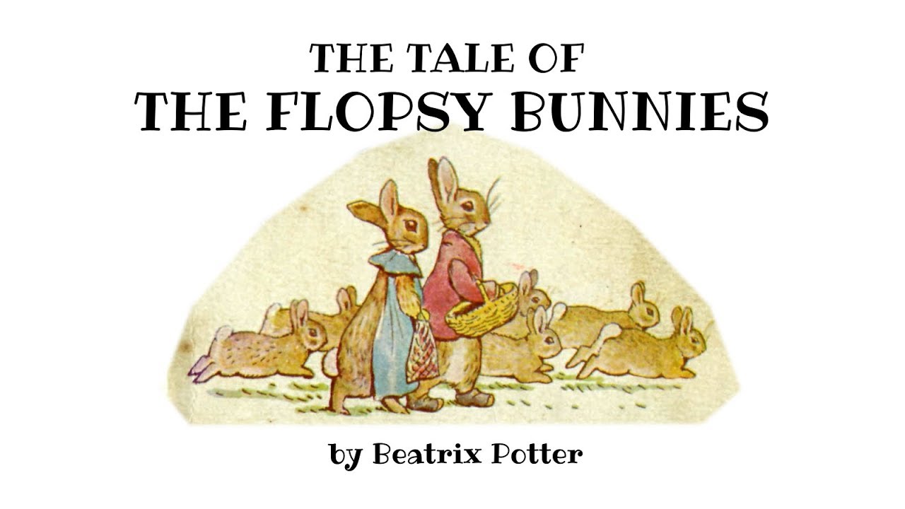 The Tale of the Flopsy Bunnies by Beatrix Potter - YouTube