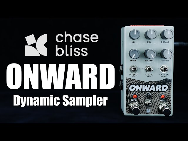 Chase Bliss Onward Dynamic Sampler | Demo - YouTube