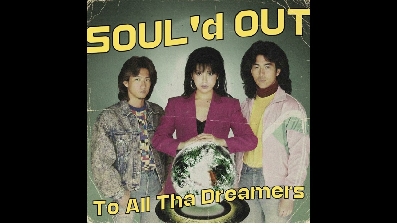 To All Tha Dreamers / SOUL'd OUT（1984年） - YouTube