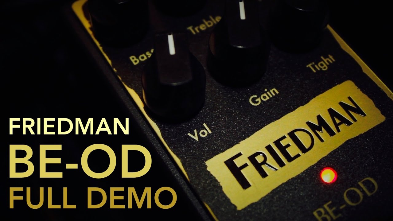 Friedman BE-OD Overdrive Pedal | FULL DEMO - YouTube