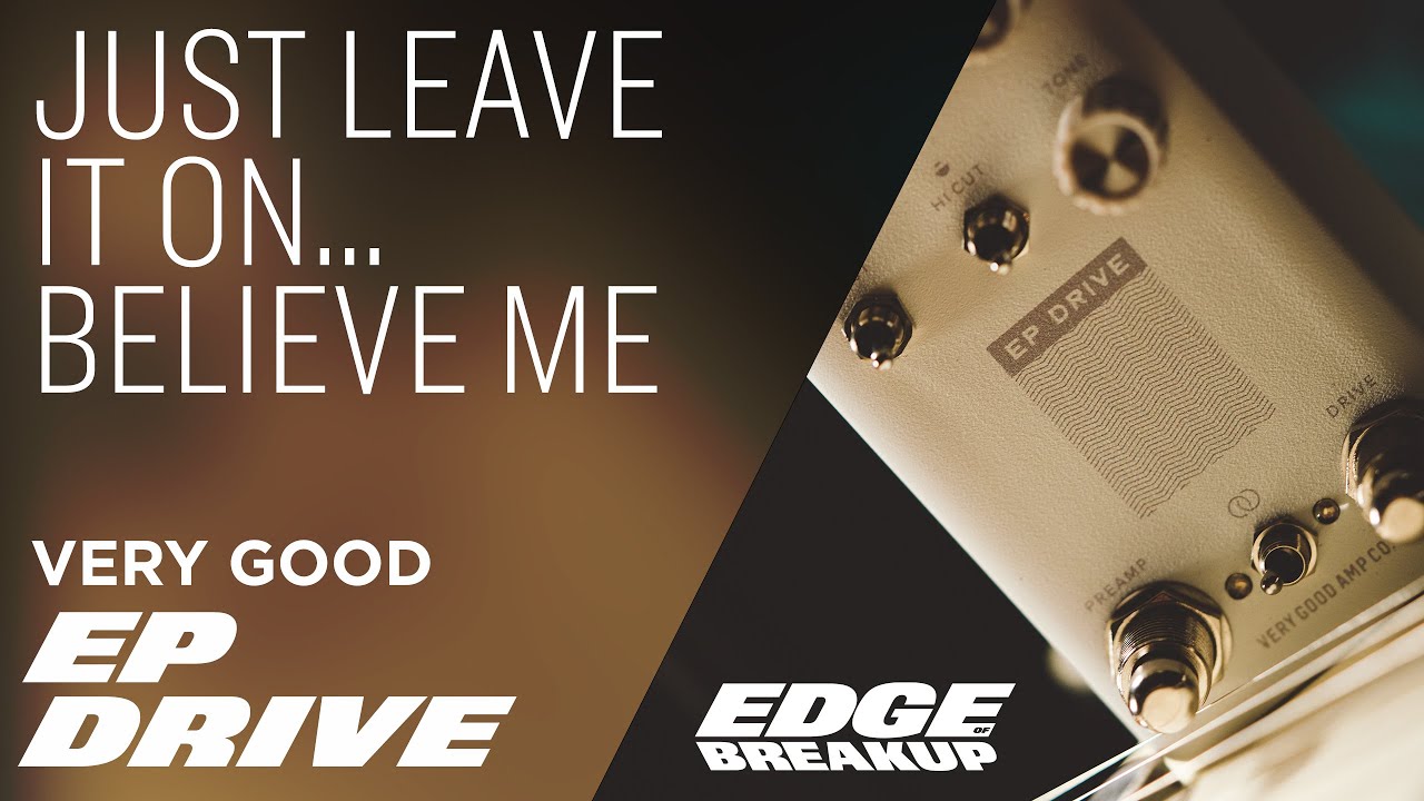 Very Good Amp Co EP Drive - YouTube