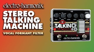 Electro-Harmonix Stereo Talking Machine Vocal Formant Filter Pedal
