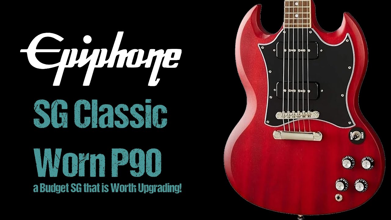 Epiphone SG Classic Worn P90 a Budget SG that is Worth Upgrading