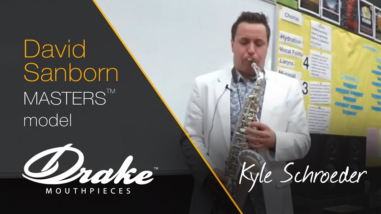 Kyle Schroeder plays the David Sanborn 7 by Drake Mouthpieces