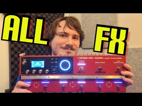 Boss RC-600 ALL Effects, ALL Input FX On The RC 600 looper - YouTube