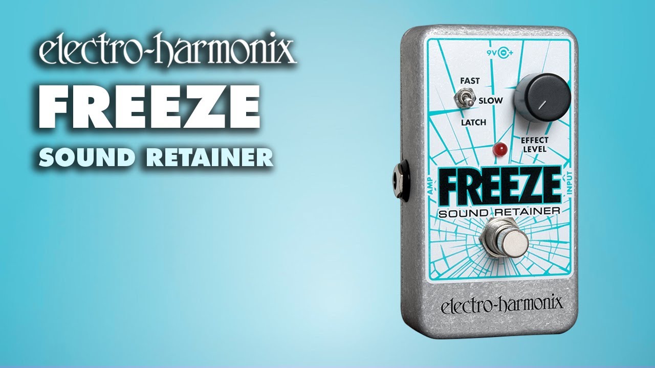 Electro-Harmonix Freeze Sound Retainer (EHX Pedal Demo) - YouTube