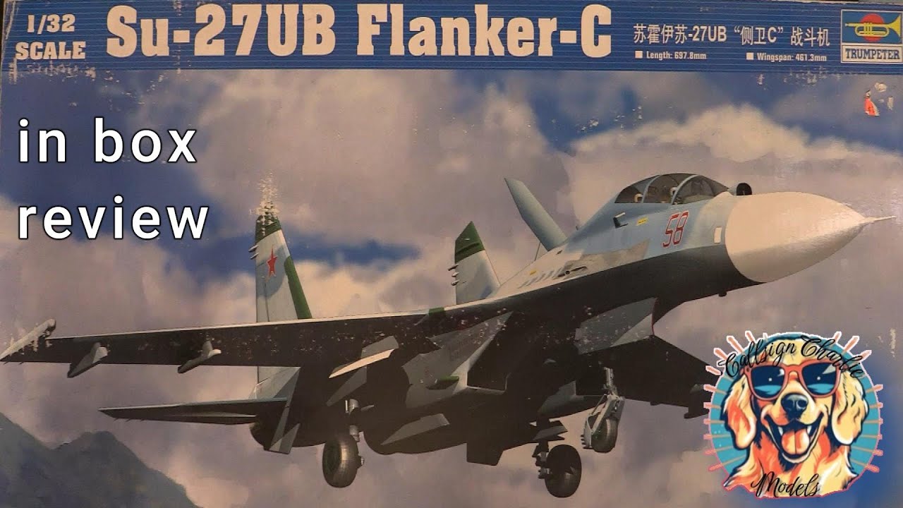 Trumpeter 1/32 Su-27UB Flanker C in box review - YouTube