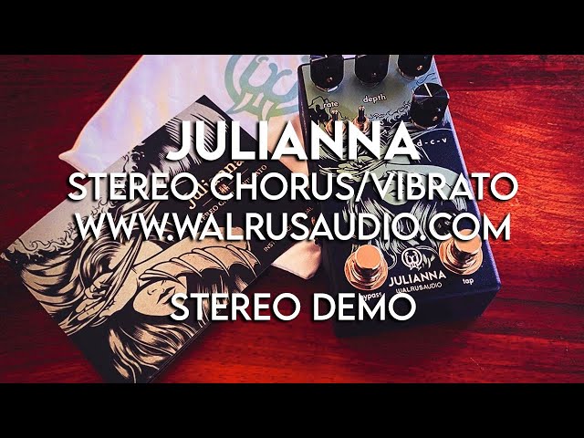 Walrus Audio: JULIANNA Stereo Chorus / Vibrato - STEREO DEMO - YouTube