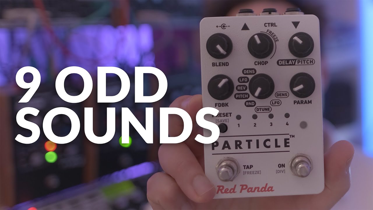 Demo of 9 Odd Sounds into Red Panda Particle 2 Granular FX Pedal