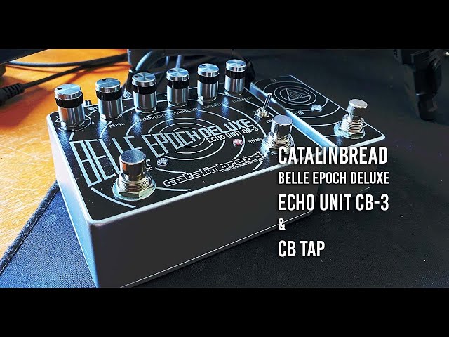 Catalinbread: CB TAP with Belle Epoch Deluxe (New Look!) - YouTube