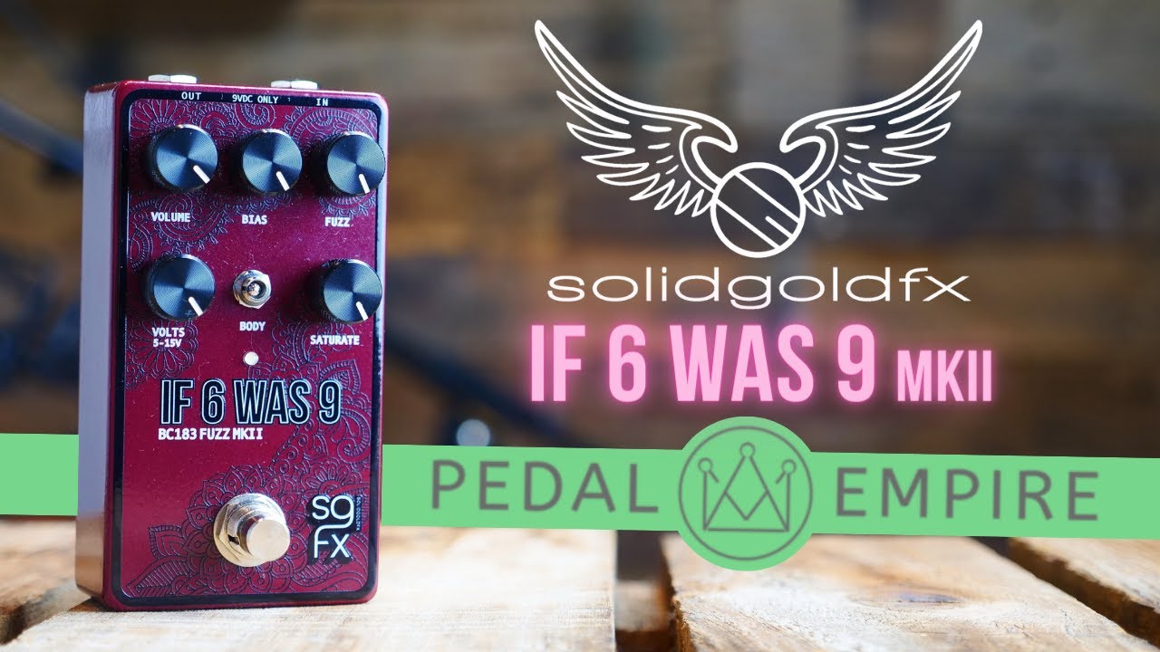 SolidGoldFX If 6 Was 9 MKII - Pedal Empire - YouTube