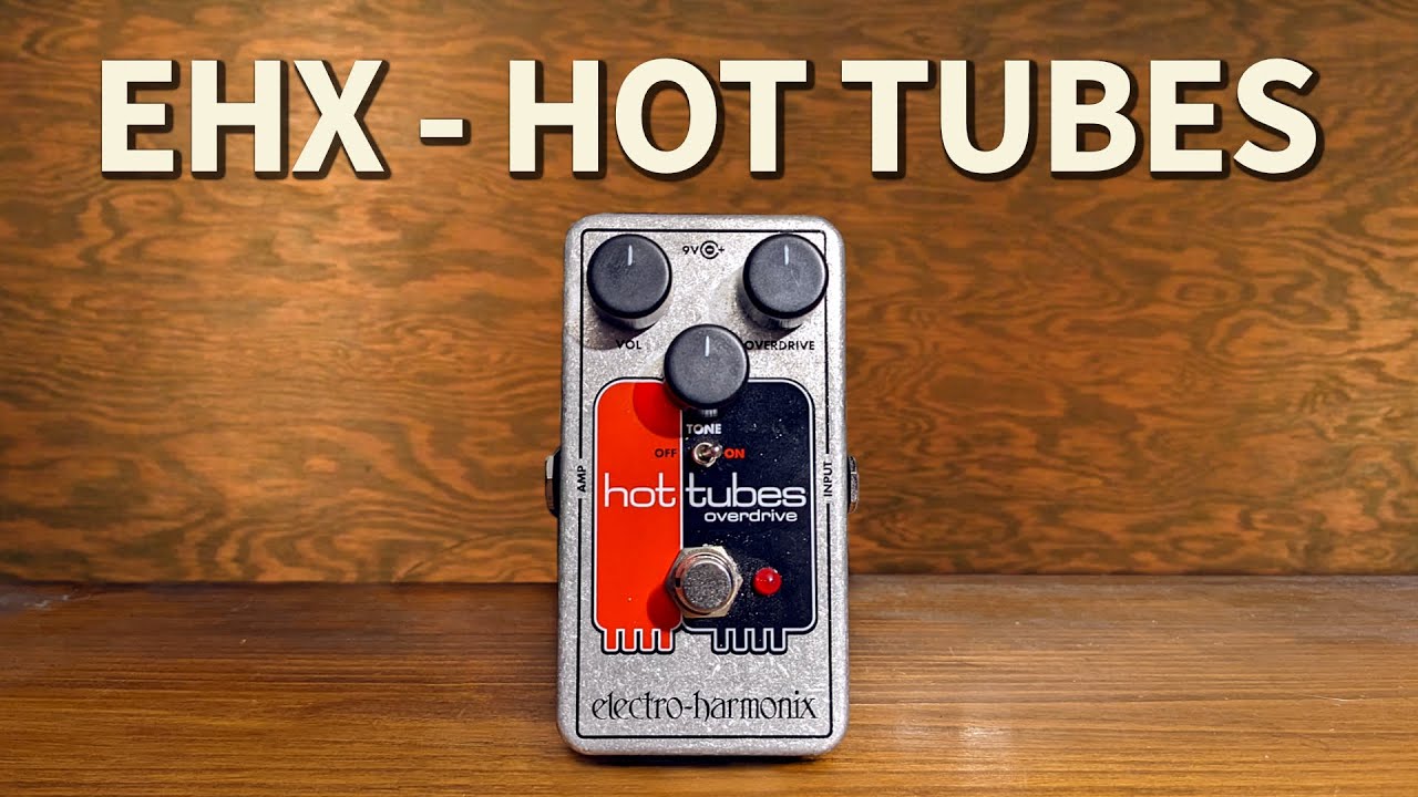 Electro-Harmonix - Hot Tubes Nano - YouTube