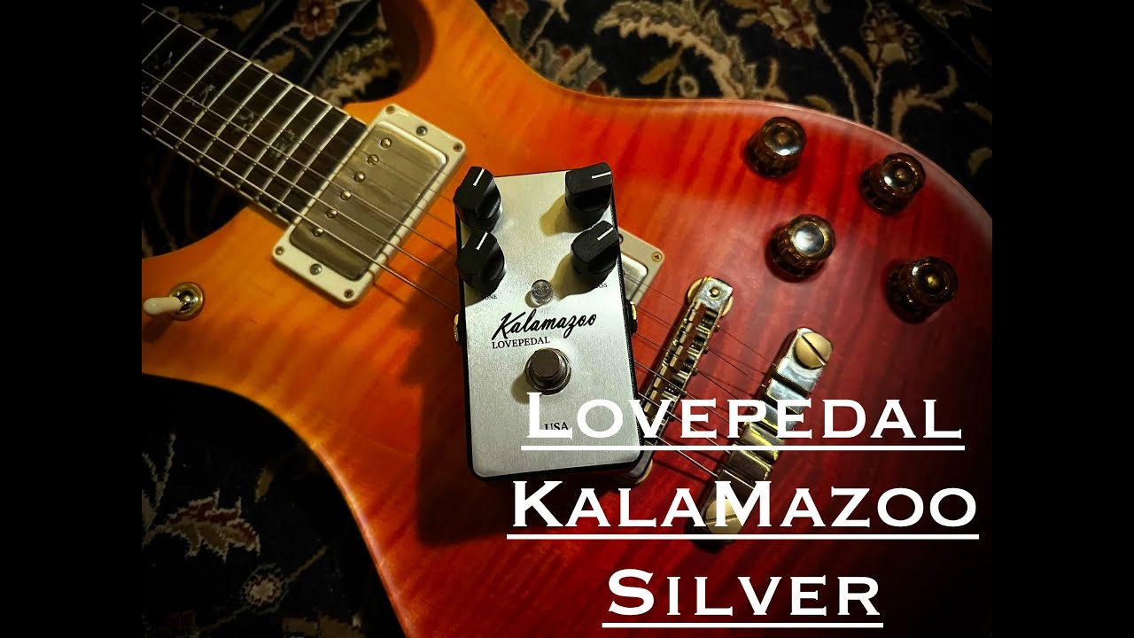 Lovepedal - Kalamazoo Silver - YouTube