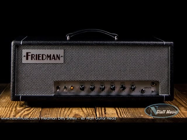 Friedman Dirty Shirley - 40 Watt Guitar Head - YouTube