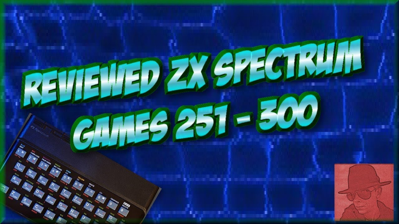 Reviewed ZX SPECTRUM GAMES - 1251 to 1300 !! - The old and the