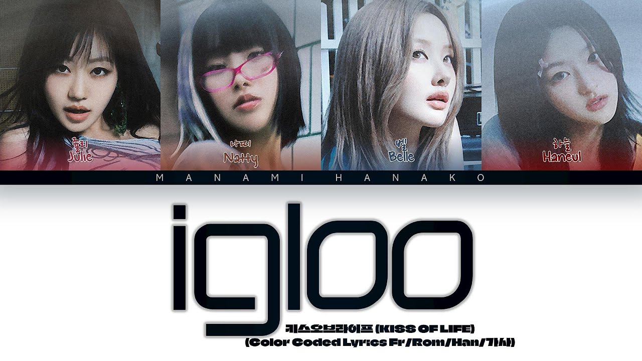 VOSTFR} KISS OF LIFE (키스오브라이프) - 'IGLOO' (Color Coded